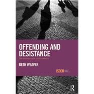 Offending and Desistance: The importance of social relations by Weaver; Elizabeth, 9781138062610