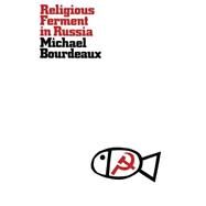 Religious Ferment in Russia by Bourdeaux, Michael, 9781349002610