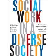 Social Work in a Diverse Society by Williams, Charlotte; Graham, Mekada J., 9781447322610