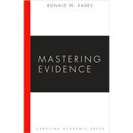 Mastering Evidence by Eades, Ronald W., 9781594602610
