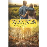 If It's To Be It's Up To Me by McArthur, Peter (Doug), 9781667892610
