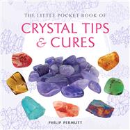 The Little Pocket Book of Crystal Tips & Cures by Permutt, Philip, 9781782492610