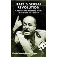 Italy's Social Revolution Charity and Welfare from Liberalism to Fascism by Quine, Maria Sophia, 9780333632611