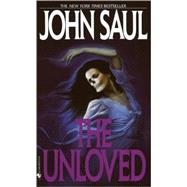 The Unloved A Novel by SAUL, JOHN, 9780553272611
