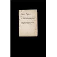 Sans Papiers The Social and Economic Lives of Undocumented Migrants by Bloch, Alice; Sigona, Nando; Zetter, Roger, 9780745332611