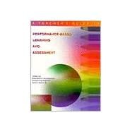 A Teacher's Guide to Performance-Based Learning and Assessment by Hibbard, K. Michael; Van Wagenen, Linda; Lewbet, Samuel; Waterbury-Wyatt, Stacey; Shaw, Susan; Pelietier, Kelly, 9780871202611