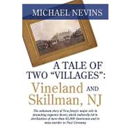 A Tale of Two Villages: Vineland and Skillman, Nj by Nevins, Michael, 9781440142611