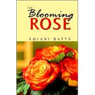 The Blooming Rose by Batts, Fulani, 9781599262611