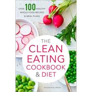 The Clean Eating Cookbook & Diet by Rockridge Press, 9781623152611