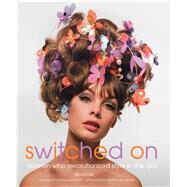 Switched on by Wills, David; Johnson, Betsey; Quant, Mary (AFT), 9781681882611