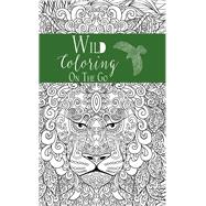 Coloring on the Go: Wild by Unknown, 9781911242611