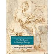 The Keyboard in Baroque Europe by Edited by Christopher Hogwood, 9780521102612