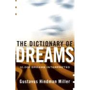 The Dictionary of Dreams Dictionary of Dreams by Miller, Gustavus Hindman, 9780671762612