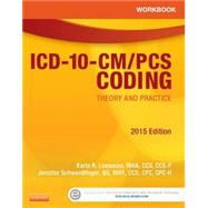 ICD-10-CM/Pcs Coding 2015: Theory and Practice by Lovaasen, Karla R.; Schwerdtfeger, Jennifer, 9781455772612