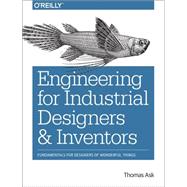 Engineering for Industrial Designers and Inventors by Ask, Thomas, 9781491932612