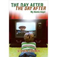 The Day After The Day After My Atomic Angst by Church, Steven, 9781593762612