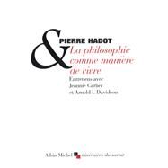 La Philosophie comme manire de vivre by Pierre Hadot, 9782226122612