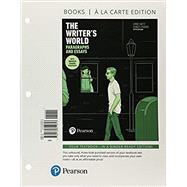 The Writer's World Paragraphs and Essays With Enhanced Reading Strategies -- Books a la Carte by Gaetz, Lynne; Phadke, Suneeti, 9780134312613