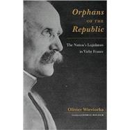Orphans of the Republic by Wieviorka, Olivier; Holoch, George, 9780674032613