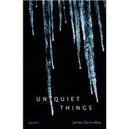 Unquiet Things by May, James Davis, 9780807162613