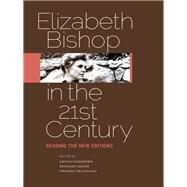 Elizabeth Bishop in the Twenty-First Century by Cleghorn, Angus; Hicok, Bethany; Travisano, Thomas, 9780813932613