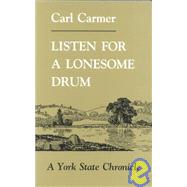 Listen for a Lonesome Drum : A York State Chronicle by CARMER CARL, 9780815602613