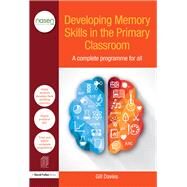 Developing Memory Skills in the Primary Classroom: A complete programme for all by Davies; Gill, 9781138892613
