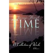 Journey's Through Time : A Collection of Works Volume 1 by SAGMOE CHRISTA L, 9781425752613