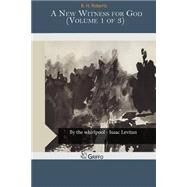 A New Witness for God by Roberts, B. H., 9781507542613