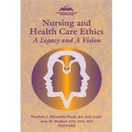Nursing and Health Care Ethics: A Legacy and a Vision by Pinch, Winifred J. Ellenchild, 9781558102613