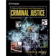 Ethical Dilemmas and Decisions in Criminal Justice by Pollock, Joycelyn M, 9780357772614