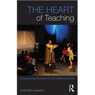 The Heart of Teaching by Stephen Wangh, 9781135122614