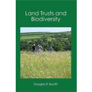 Land Trusts and Biodiversity by Booth, Douglas E., 9781419662614