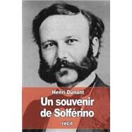 Un Souvenir De Solfrino by Dunant, Henri, 9781508452614
