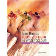 Jean Haines Colour & Light in Watercolour by Haines, Jean, 9781782212614