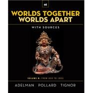 Worlds Together, Worlds Apart A History of the World from the Beginnings of Humankind to the Present with Ebook, InQuizitive, History Skills Tutorials, Student Site, and Exercises by Adelman, Jeremy; Pollard, Elizabeth; Tignor, Robert, 9780393542615