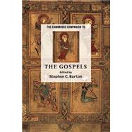 The Cambridge Companion to the Gospels by Edited by Stephen C. Barton, 9780521002615