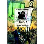 The Cambridge Companion to Jesus by Edited by Markus Bockmuehl, 9780521792615
