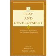 Play and Development: Evolutionary, Sociocultural, and Functional Perspectives by Goncu; Artin, 9780805852615