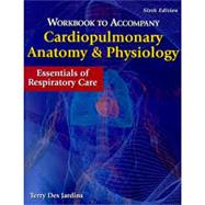 Workbook for des Jardins' Cardiopulmonary Anatomy and Physiology, 6th by Des Jardins, Terry, 9780840022615