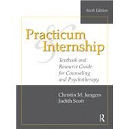 Practicum and Internship by Jungers, Christin M.; Scott, Judith, 9781138492615