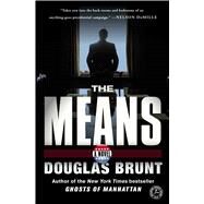 The Means A Novel by Brunt, Douglas, 9781476772615