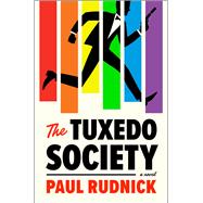 The Tuxedo Society A Novel by Rudnick, Paul, 9781668212615
