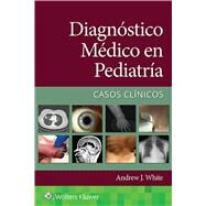 Diagnstico mdico en pediatra. Casos clnicos by White, Andrew, 9788418892615