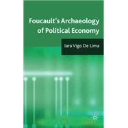 Foucault's Archaeology of Political Economy by Vigo De Lima, Iara, 9780230242616