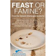 Feast or Famine How the Gospel Challenges Austerity by Barrow, Simon, 9780232532616