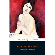 The Devil in the Flesh by Radiguet, Raymond; Smith, A. M. Sheridan; Weldon, Fay; Baldick, Robert (AFT), 9780241372616