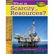 What Is Scarcity of Resources? by Cohn, Jessica, 9780778742616