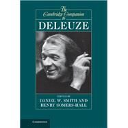 The Cambridge Companion to Deleuze by Smith, Daniel W.; Somers-hall, Henry, 9781107002616
