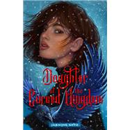 Daughter of the Cursed Kingdom by Jasmine Skye, 9781250872616